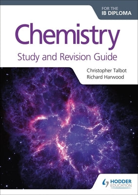 Chemistry for the Ib Diploma Study and Revision Guide by Talbot, Christopher