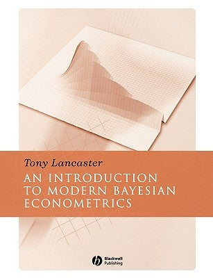 Introduction to Modern Bayesian Econometrics by Lancaster, Tony