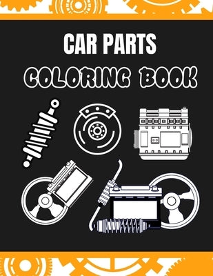 Car Parts Coloring Book: : Dump Trucks, Garbage Trucks, Digger, Tractors and More by Thecoloring, Uzza