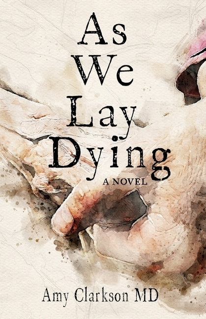 As We Lay Dying by Clarkson MD, Amy