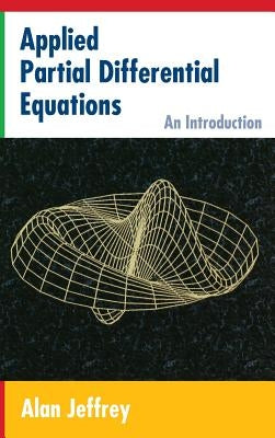Applied Partial Differential Equations: An Introduction by Jeffrey, Alan