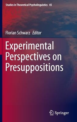 Experimental Perspectives on Presuppositions by Schwarz, Florian