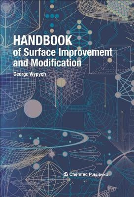 Handbook of Surface Improvement and Modification by Wypych, George