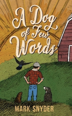 A Dog of Few Words by Snyder, Mark
