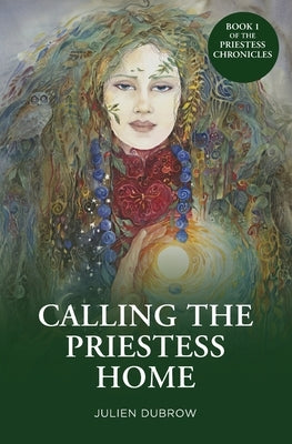 Calling The Priestess Home by Dubrow, Julien