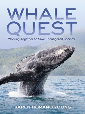 Whale Quest: Working Together to Save Endangered Species by Young, Karen Romano