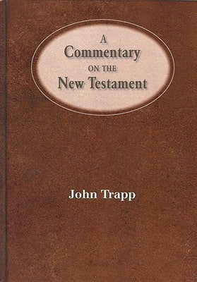 A Commentary of the New Testament by Trapp, John