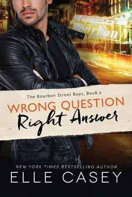 Wrong Question, Right Answer by Casey, Elle