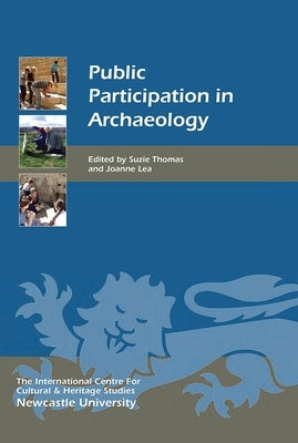 Public Participation in Archaeology by Thomas, Suzie