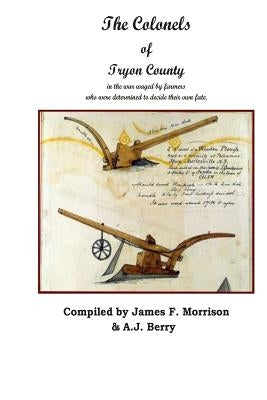 The Colonels of Tryon County by Morrison, James F.