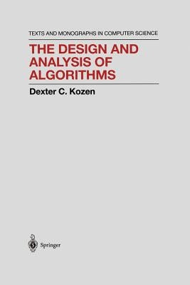 The Design and Analysis of Algorithms by Kozen, Dexter C.