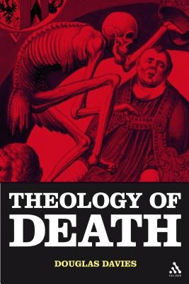 The Theology of Death by Davies, Douglas