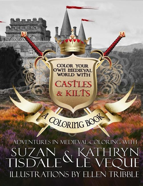 Adventures In Medieval Coloring with Kathryn Le Veque and Suzan Tisdale by Tisdale, Suzan