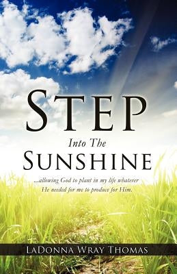 Step Into the Sunshine by Thomas, Ladonna Wray