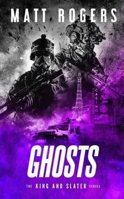 Ghosts: A King & Slater Thriller by Rogers, Matt