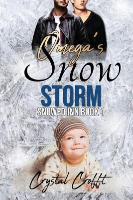 Omega's Snow Storm: An Mpreg, Omegaverse, Romance by Crofft, Crystal