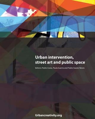 Urban intervention, street art and public space by Costa, Pedro
