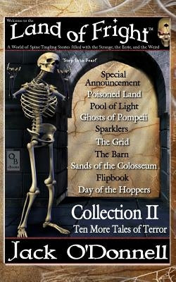 Land of Fright - Collection II: Ten Short Horror Stories by O'Donnell, Jack
