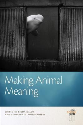 Making Animal Meaning by Kalof, Linda