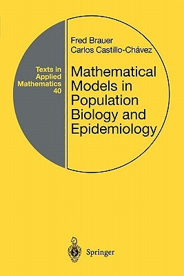 Mathematical Models in Population Biology and Epidemiology by Brauer, Fred