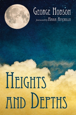 Heights and Depths by Hobson, George
