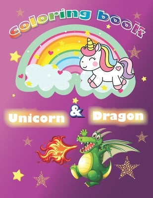 Dragon and Unicorn Coloring Book: Cute Dragons and Unicorns Coloring Book for Kids. Great Gift for Boys & Girls, Ages 4-8, For Kids Who Extremely Love by Elmarini, Rashid