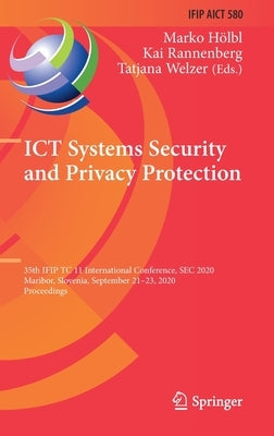 Ict Systems Security and Privacy Protection: 35th Ifip Tc 11 International Conference, SEC 2020, Maribor, Slovenia, September 21-23, 2020, Proceedings by Hölbl, Marko