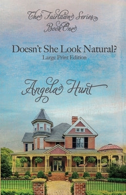 Doesn't She Look Natural?: Large Print Edition by Hunt, Angela