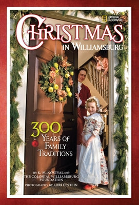 Christmas in Williamsburg: 300 Years of Family Traditions by Foundation, Colonial