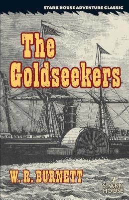 The Goldseekers by Burnett, W. R.