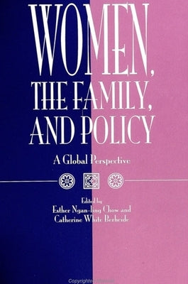 Women, the Family, and Policy by Chow, Esther Ngan-Ling