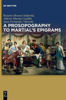 A Prosopography to Martial's Epigrams by Moreno Soldevila, Rosario