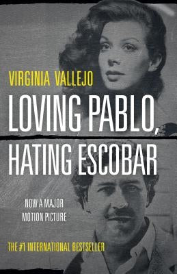 Loving Pablo, Hating Escobar by Vallejo, Virginia