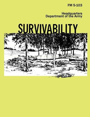 Survivability (FM 5-103) by Army, Department Of the