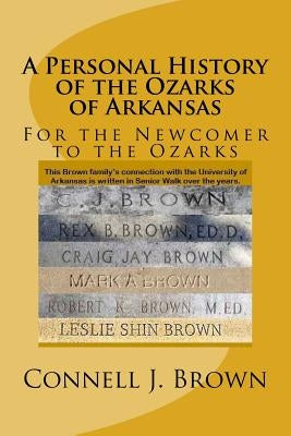 A Personal History of the Ozarks of Arkansas by Brown, Connell J.