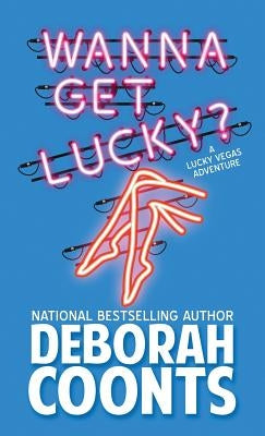 Wanna Get Lucky? by Coonts, Deborah