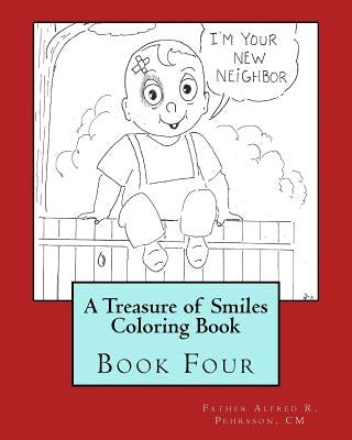 A Treasure of Smiles Coloring Book: Book Four by Pehrsson, CM Father Alfred R.