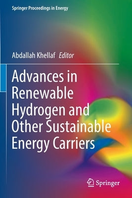 Advances in Renewable Hydrogen and Other Sustainable Energy Carriers by Khellaf, Abdallah