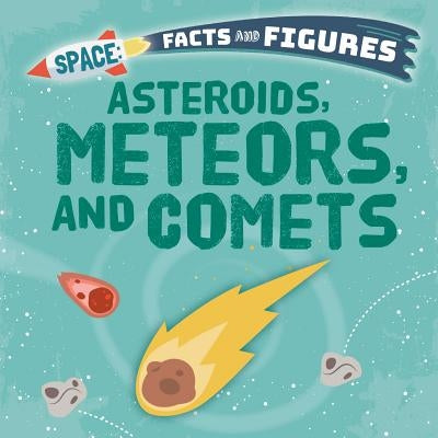 Asteroids, Meteors, and Comets by Dickmann, Nancy