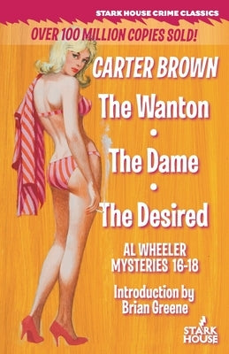 The Wanton / The Dame / The Desired by Brown, Carter