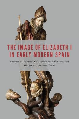 Image of Elizabeth I in Early Modern Spain by Olid Guerrero, Eduardo