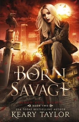 Born Savage by Taylor, Keary