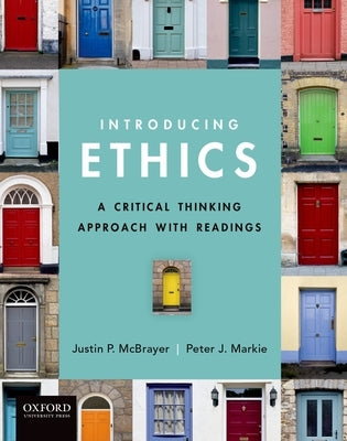 Introducing Ethics: A Critical Thinking Approach with Readings by McBrayer, Justin