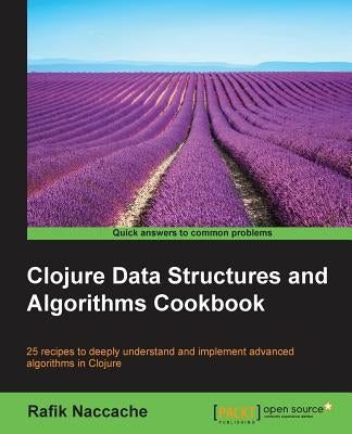 Clojure Data Structures and Algorithms Cookbook by Naccache, Rafik