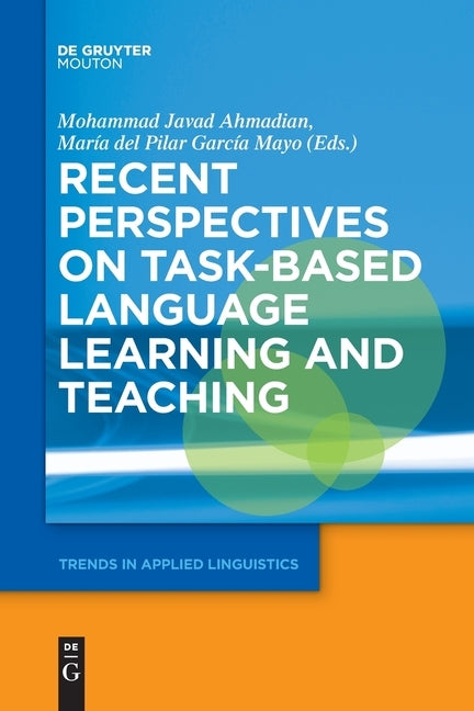 Recent Perspectives on Task-Based Language Learning and Teaching by Ahmadian, Mohammad