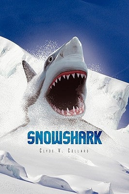 Snowshark by Collard, Clyde V.