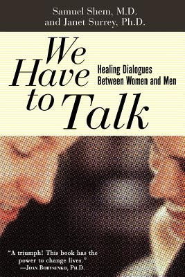 We Have to Talk: Healing Dialogues Between Women and Men by Shem, Samuel