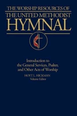 The Worship Resources of the United Methodist Hymnal by Hickman, Hoyt L.