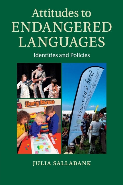 Attitudes to Endangered Languages: Identities and Policies by Sallabank, Julia