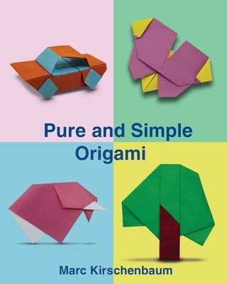 Pure and Simple Origami by Kirschenbaum, Marc
